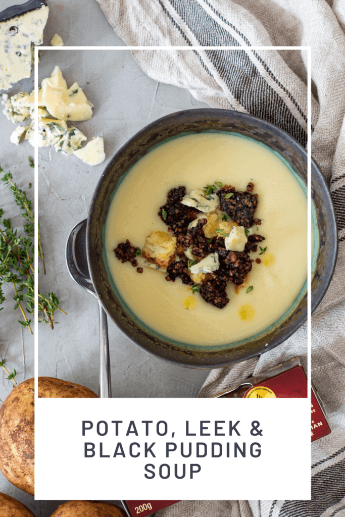 Potato & leek soup in a bowl, potato, thyme, blue cheese and black pudding on board